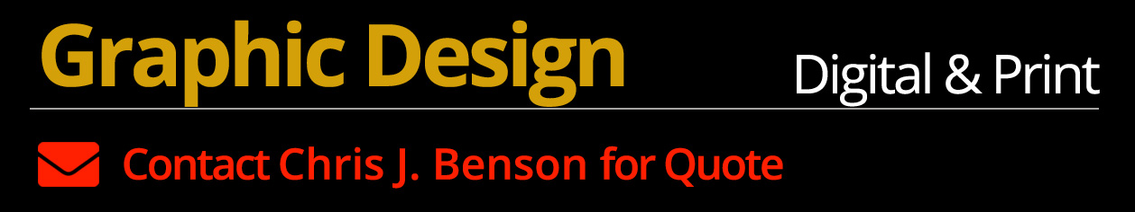 Freelance Graphic Design Service by Chris J. Benson. Contact CJB for a quote.